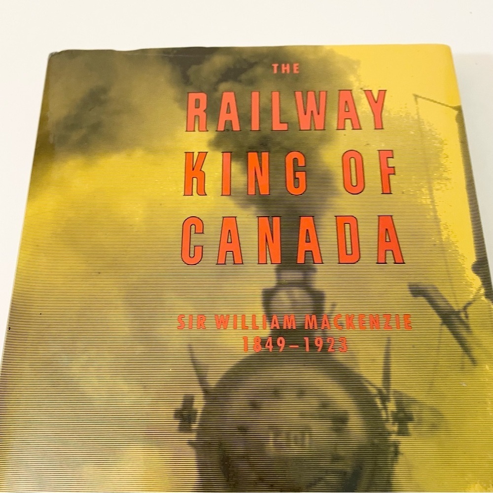 The Railway King of Canada Sir William Mackenzie 1849-1923 RB Fleming Book - Picture 2 of 16